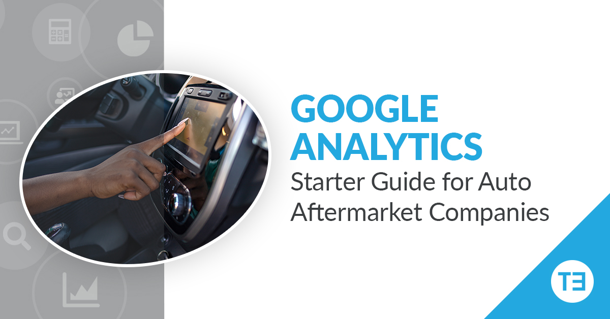 Google Analytics Starter Guide for Automotive Aftermarket Companies