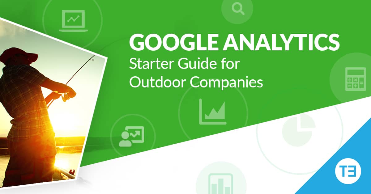 Google Analytics Starter Guide for Outdoor Companies