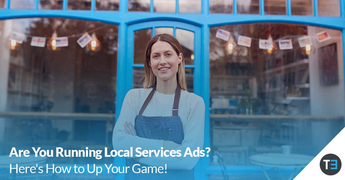 are you running Local Services Ads? Here's how to up your game!