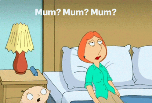 Stewie Griffin says 'Mum' a lot