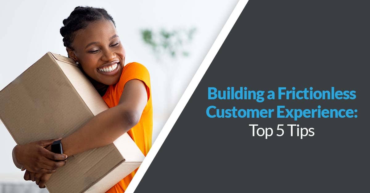 Building a frictionless customer experience: Top 5 tips | Twelve Three Media