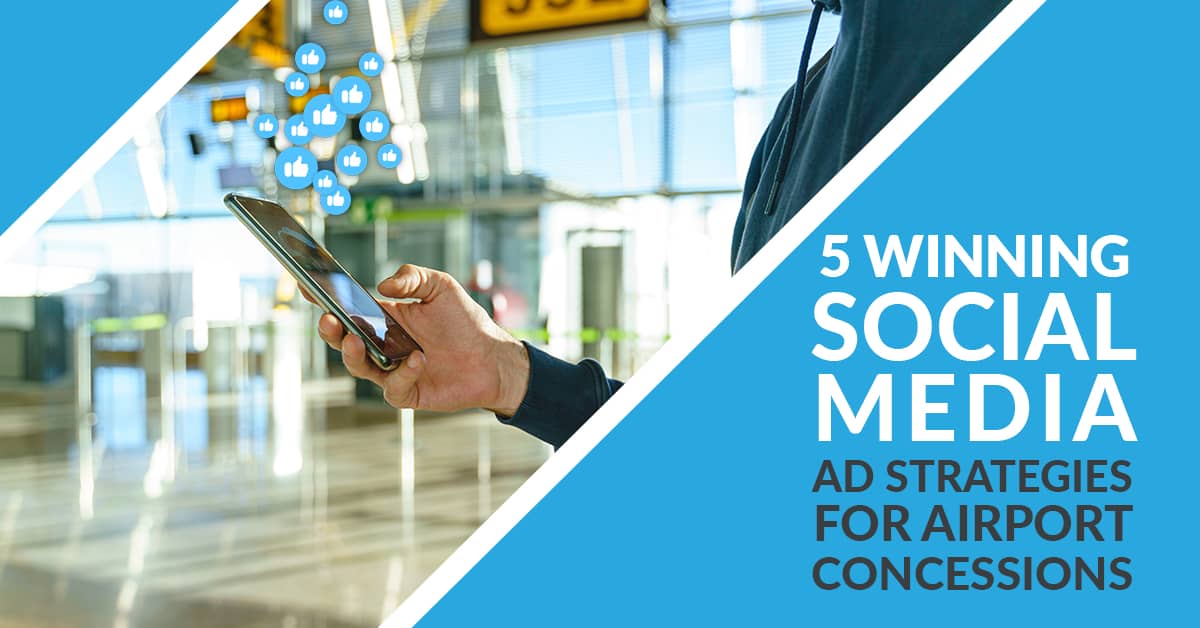 5 winning social media ad strategies for airport concessions | Twelve Three Media